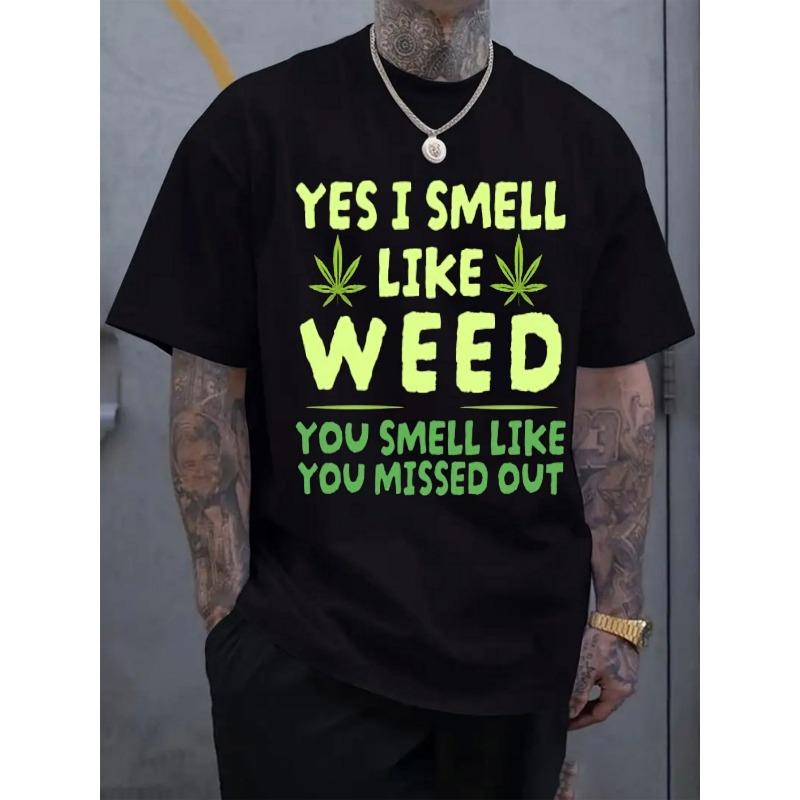 

European sizes Men s casual print T-shirt- Yes I smell like weed pattern T-shirt round neck short-sleeved shirt suitable for summer and spring 4XL чорний