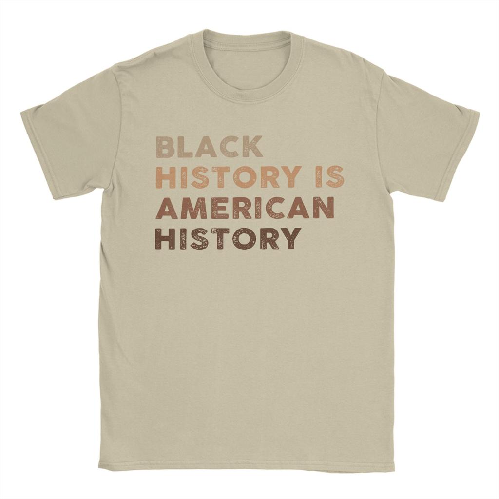 Black History Is American Unisex T Shirt Funny Tees Short Sleeve Crew Neck TShirts 100 Cotton Printed Clothing