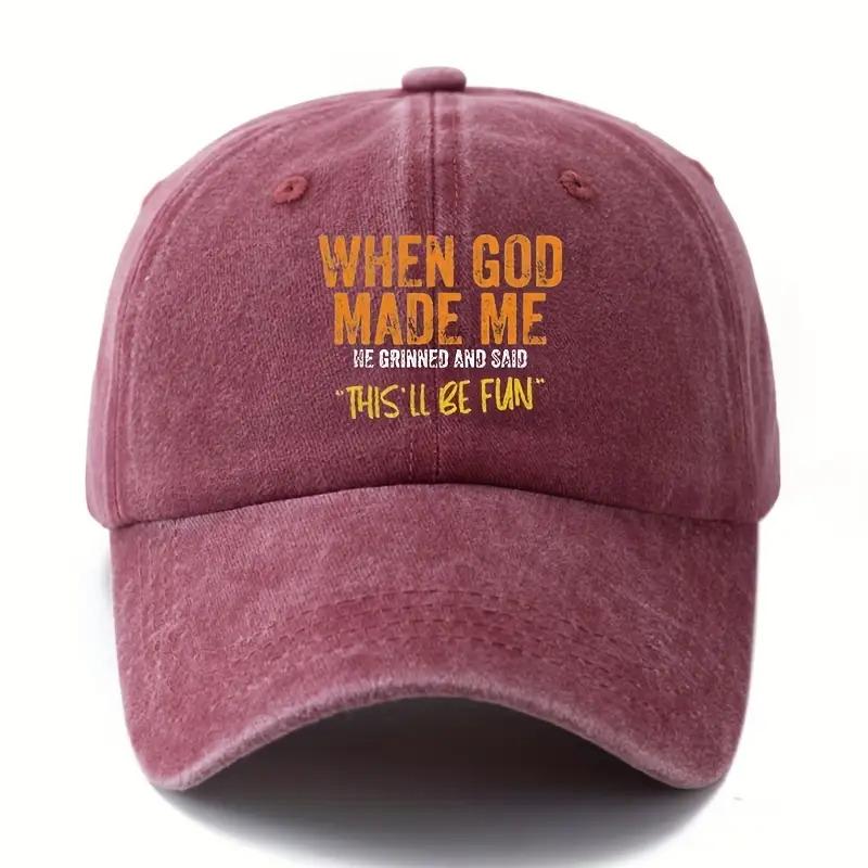 Unisex Baseball Cap with "When God Made Me He Grinned and Shook This'll Be Fun" Print - Breathable, Comfortable for All Seasons