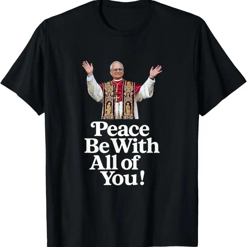 Pope Leo XIV - Peace Be with All of You Spiritual Blessing T-Shirt
