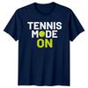 Tennis Mode On T-Shirt Funny Tennis Lover Sports Fan Retro Birthday Gift