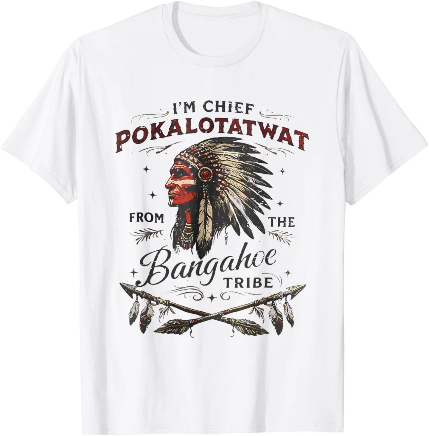 Я Главный Покалотатват из Племени Коренных Американцев Модная Футболка M