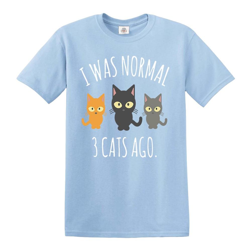 Funny tshirt i was normal 3 cats ago funny mens ladies tshirt kitten cat party
