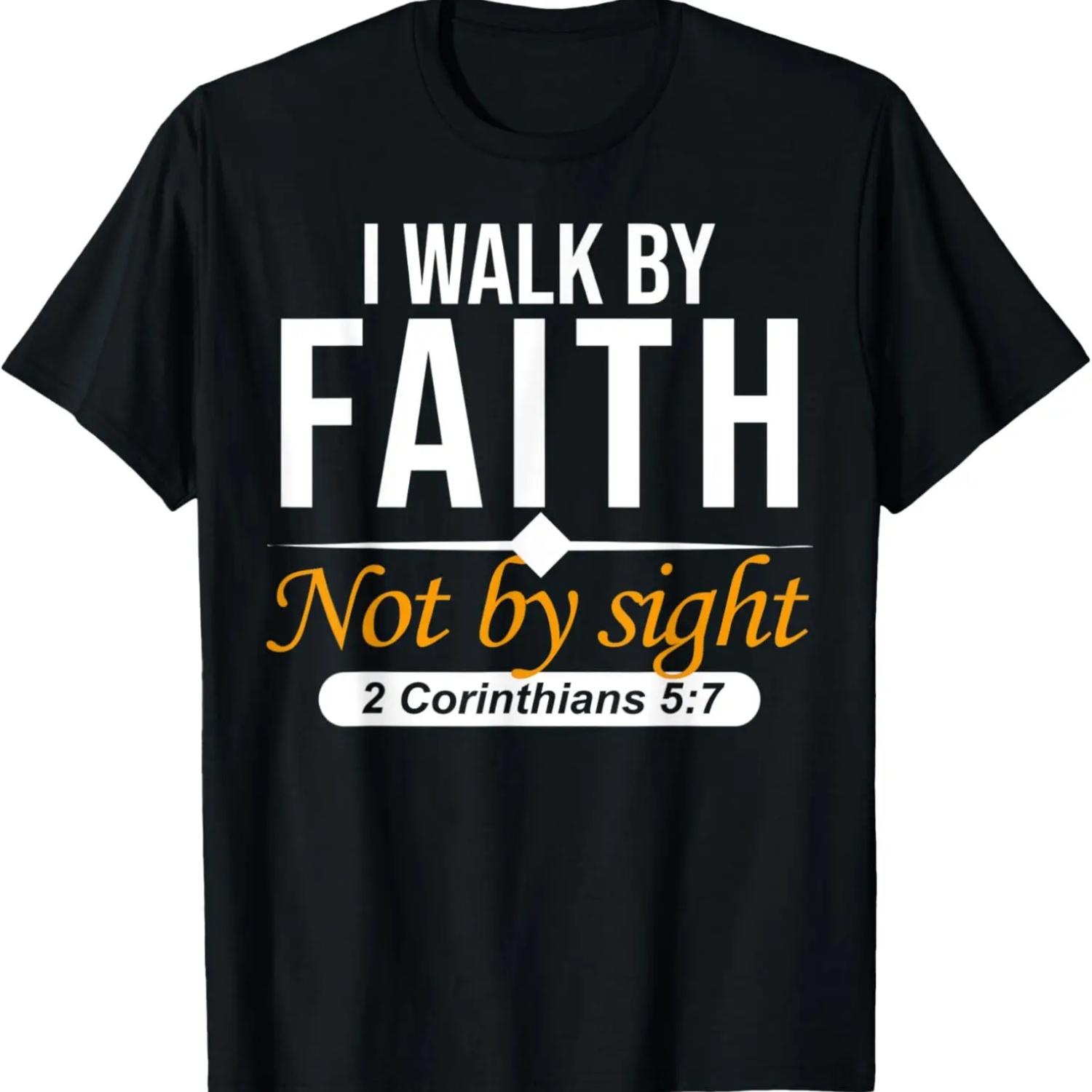 I walk by Faith-Christian Bible Verse Scripture Jesus Faith T-Shirt S
