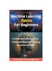 The Machine Learning Basics for Beginners Book