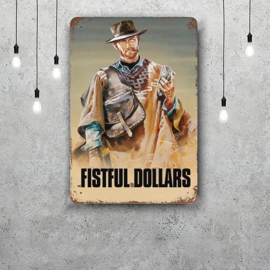 fistful of dollars Classic Poster Rusty Metal Plaque Retro Decorative Plate Bar Man Cave Garage Club Metal Sign Wall Decoration
