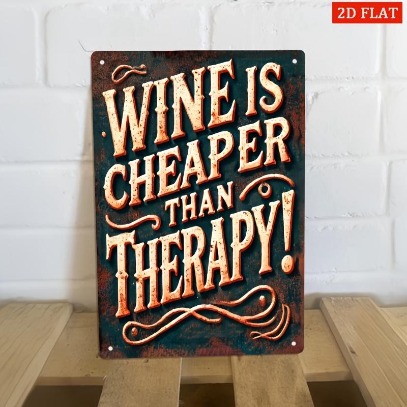 

VintageStyle Rectangular Iron Sign Wine is Cheaper than Counseling Rustic Wall Art for Home Bar Wine Tasting Event 20x30cm（7.8x11.8inch）