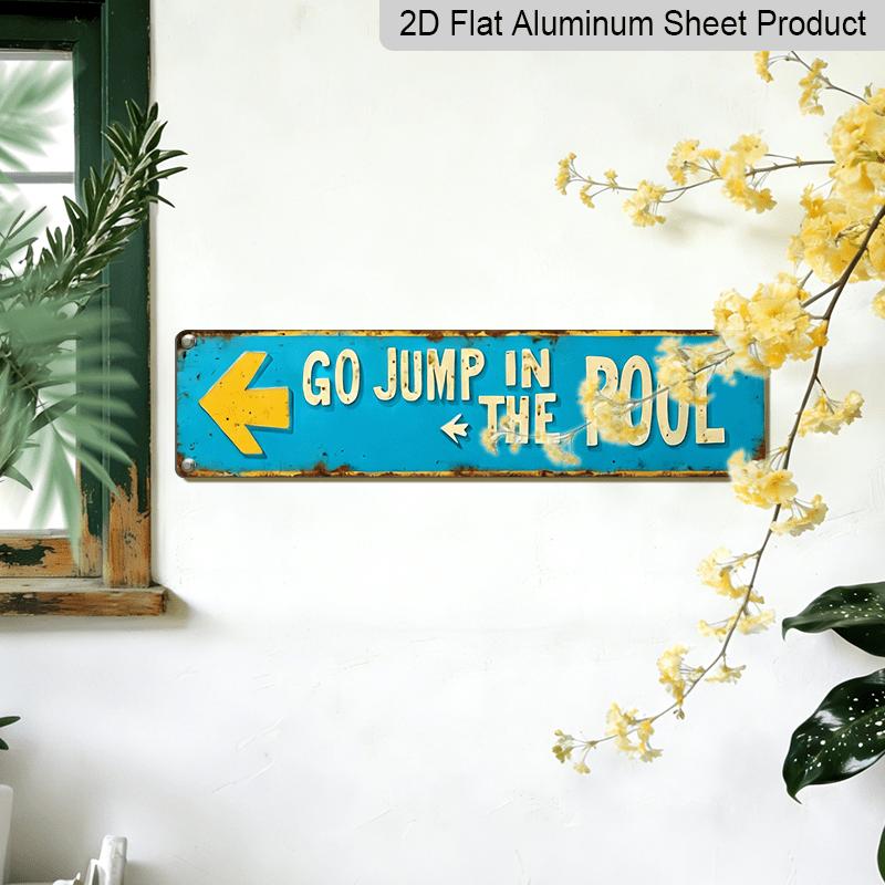 3.94 X 15.74 Inches Aluminum Decorative Sign - 2D Flat, 1pc Vintage Metal Sign Saying "Go Jump in The Pool" - Featuring A Turquoise and Yellow Retro