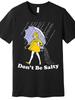 Don't Be Salty Funny Humor Graphic T-Shirt Cute Rain Girl Sarcastic Joke Tee