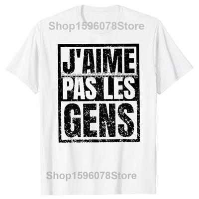 I Don't Like People T Shirt French Texts Introverted Humor Gift Women Men Clothing 100% Cotton Soft Unisex T-shirt EU Size