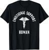 Emotional Support Human - For Funny Humor Supportive People T-Shirt