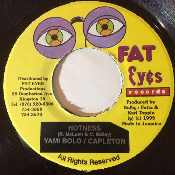 

7inch Record YAMI BOLO / CAPLETON - Hotness NONE Fat Eyes Record 1999 Jamaica Reggae, Ska & Dub Used