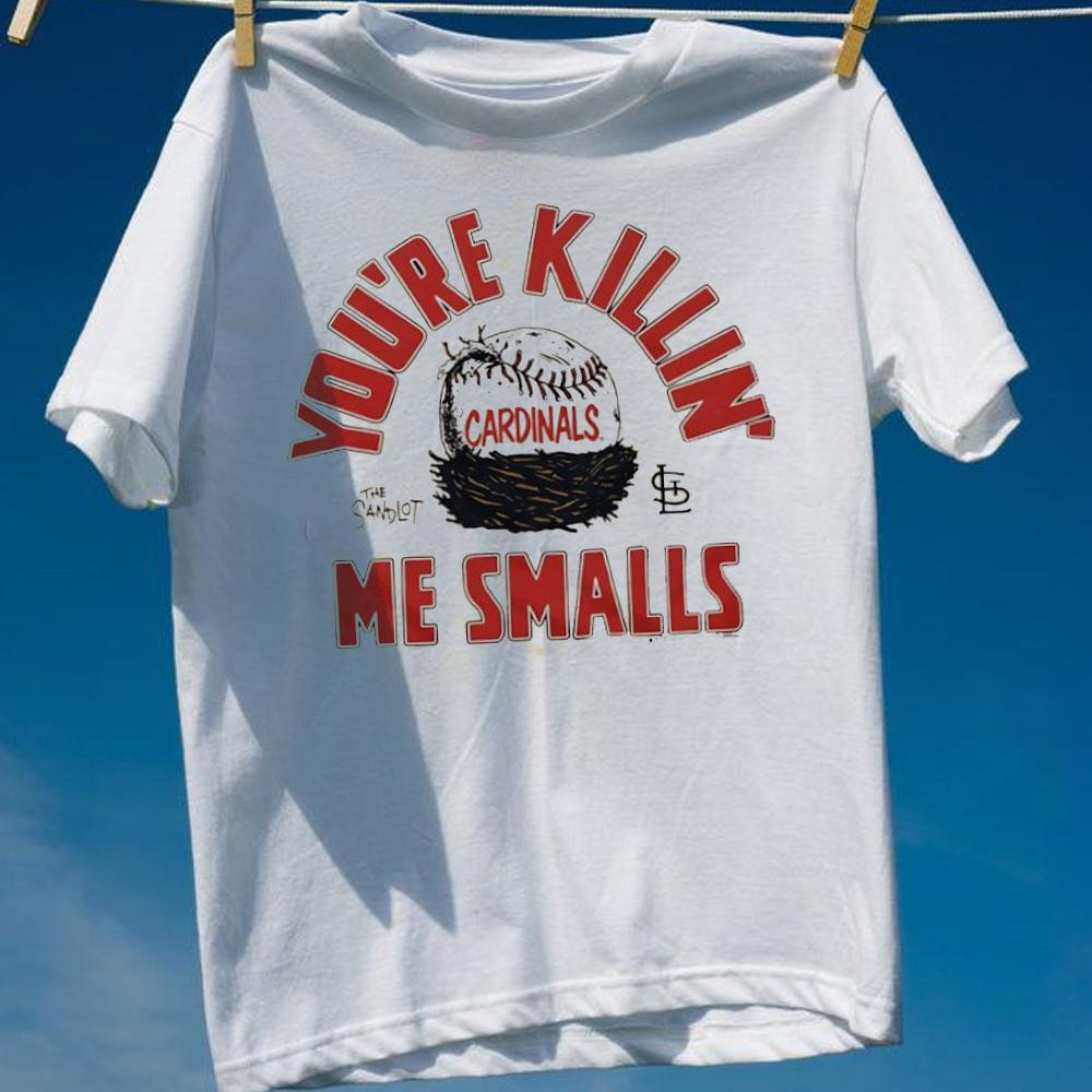 You re Killin  Me Smalls Cardinalls The Sandlot Shirt White Unisex S-5XL 1H0704 Unisex T-Shirt XXXL