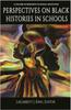 Bok Perspectives On Black Histories In Schools
