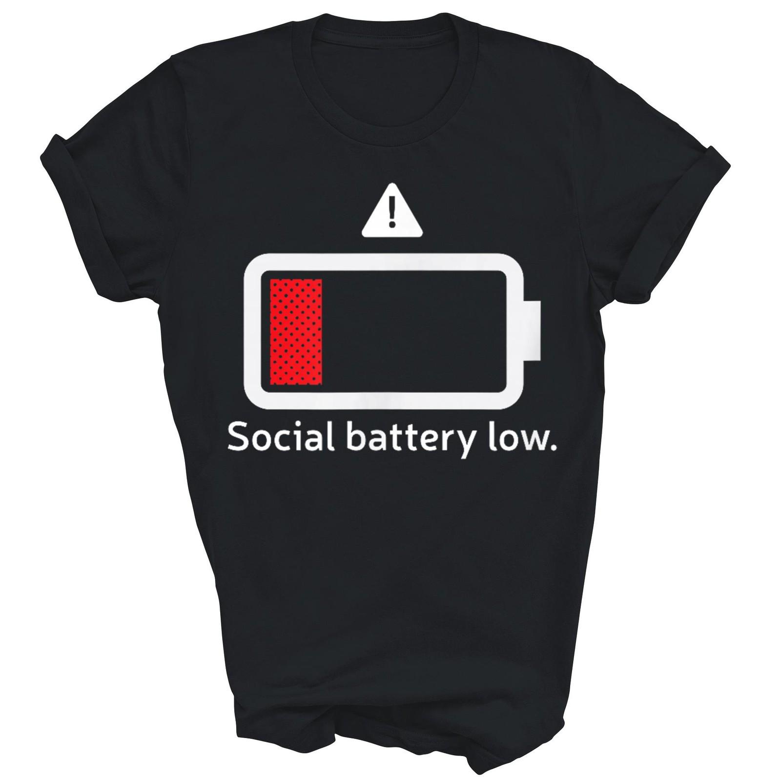 Social Battery Low Funny Anti Social Unisex Shirt Gift L