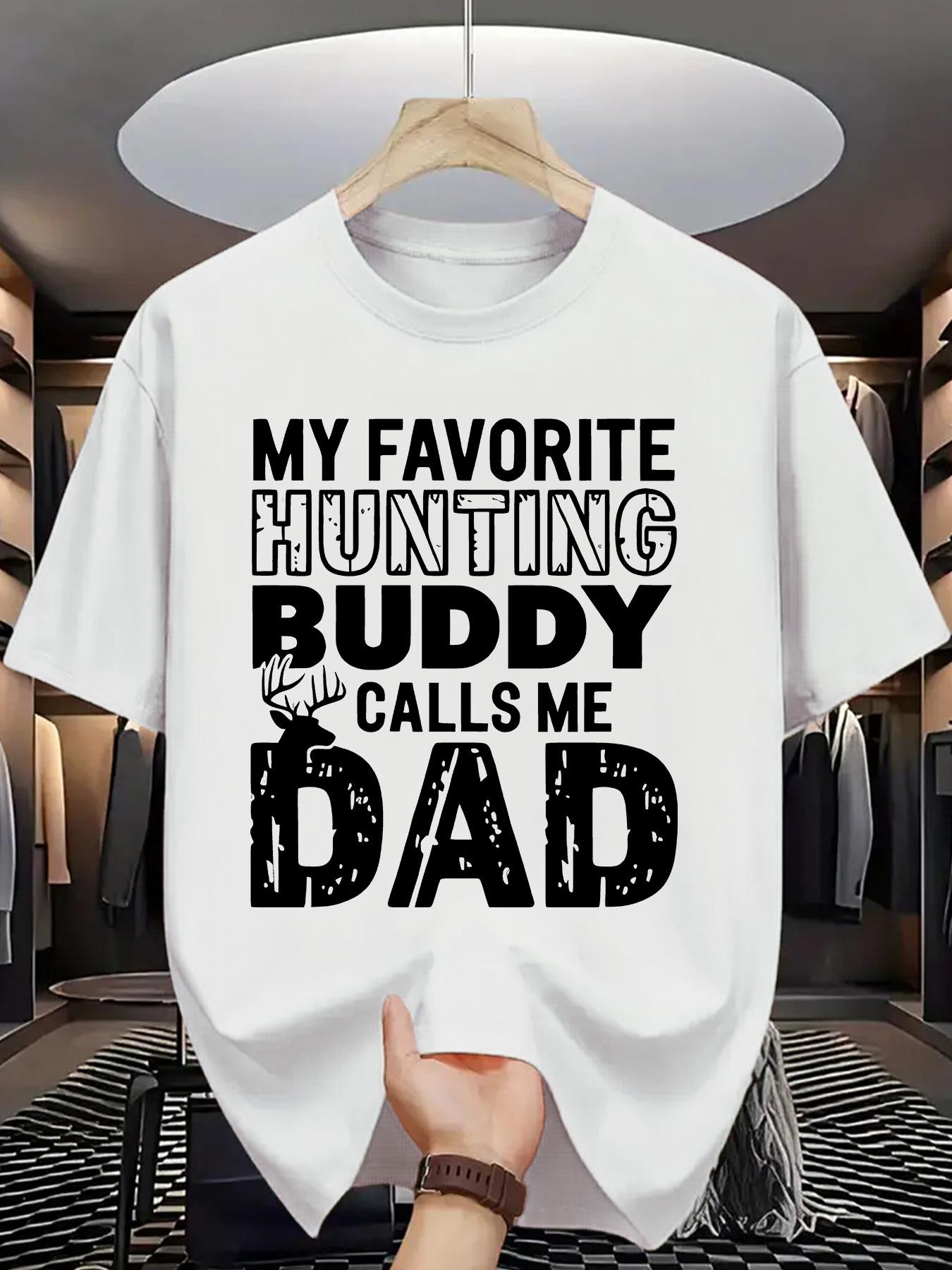Mens casual shortsleeved Tshirt My favorite hunting buddy calls me dad pattern print S