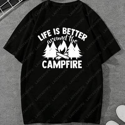 Life Is Better Around The Campfire Graphic T Shirt Unisex Women Casual Oversized Short Sleeve Cotton Tee Outdoor Camping Hiking Top
