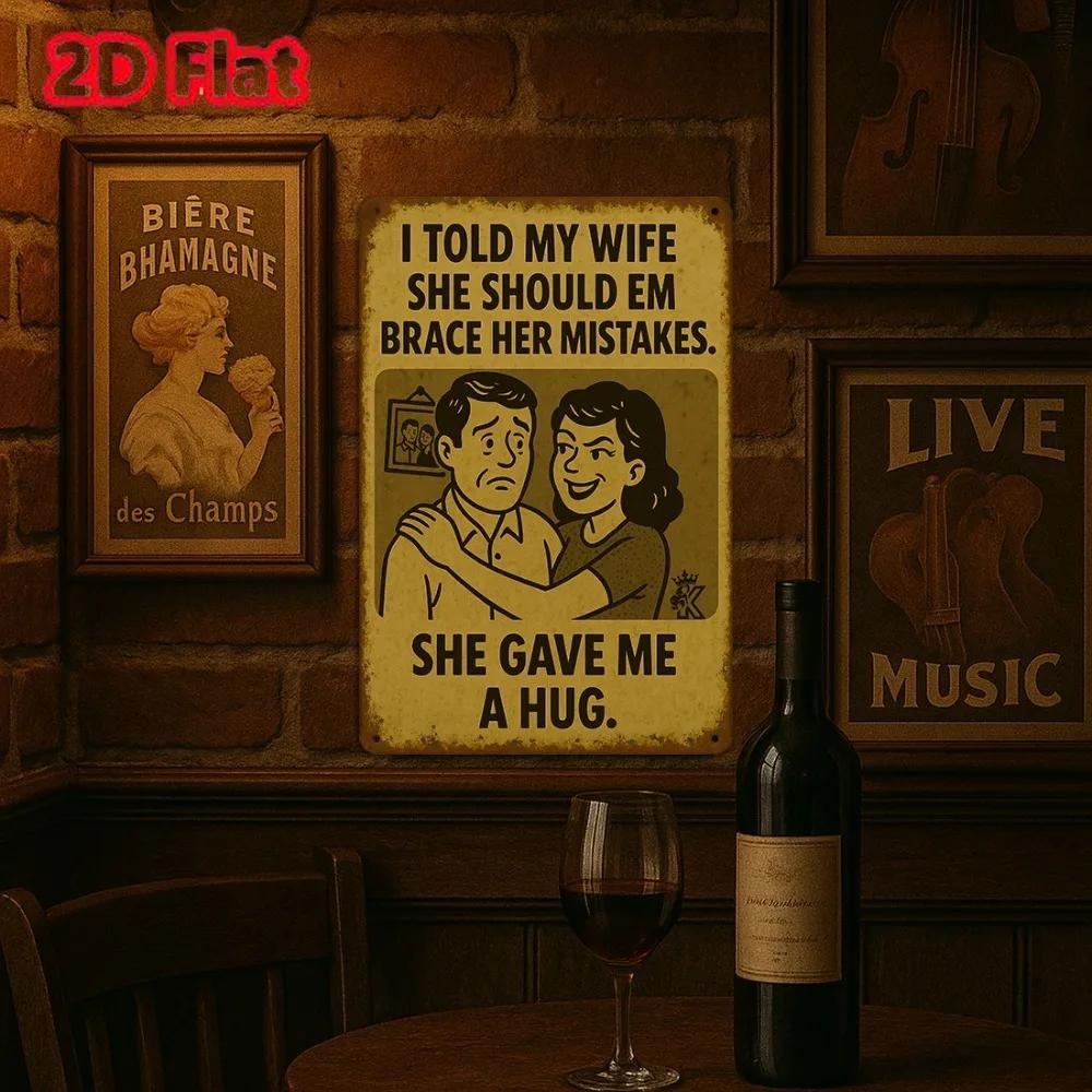 Brand 2D Flat Funny Vintage Tin Sign (8x12 Inch) – "I Told My Wife..." Aluminum Art, Retro Home & Office Decor