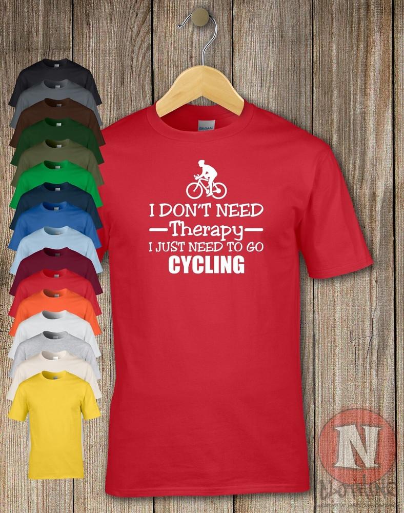 I don't need therapy, I just need to go cycling t-shirt bike cycle bikes