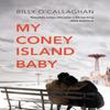 My Coney Island Baby by Billy OCallaghan Paperback Book 9781784708764