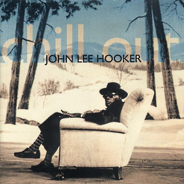 

CD HOOKER, JOHN LEE - Chill Out VPBCD22 Virgin 1995 UK Blues Used