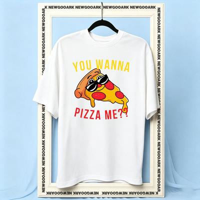 You Wanna Pizza Me U Wanna Pizza Me Women Unisex Casual Cotton Printed T Shirts Adult Oneck Summer Breathable Outdoors Tee