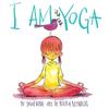 I Am Yoga (I Am Books) ?A Delightful Introduction To the Subject As Well