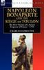 Kniha Napoleon Bonaparte and the Siege of Toulon : the First Victory of a Future Emperor of France, 1793