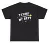 Trying My Best T-Shirt – Funny Motivational Shooting Star Y2K Gen Z Humor Tee