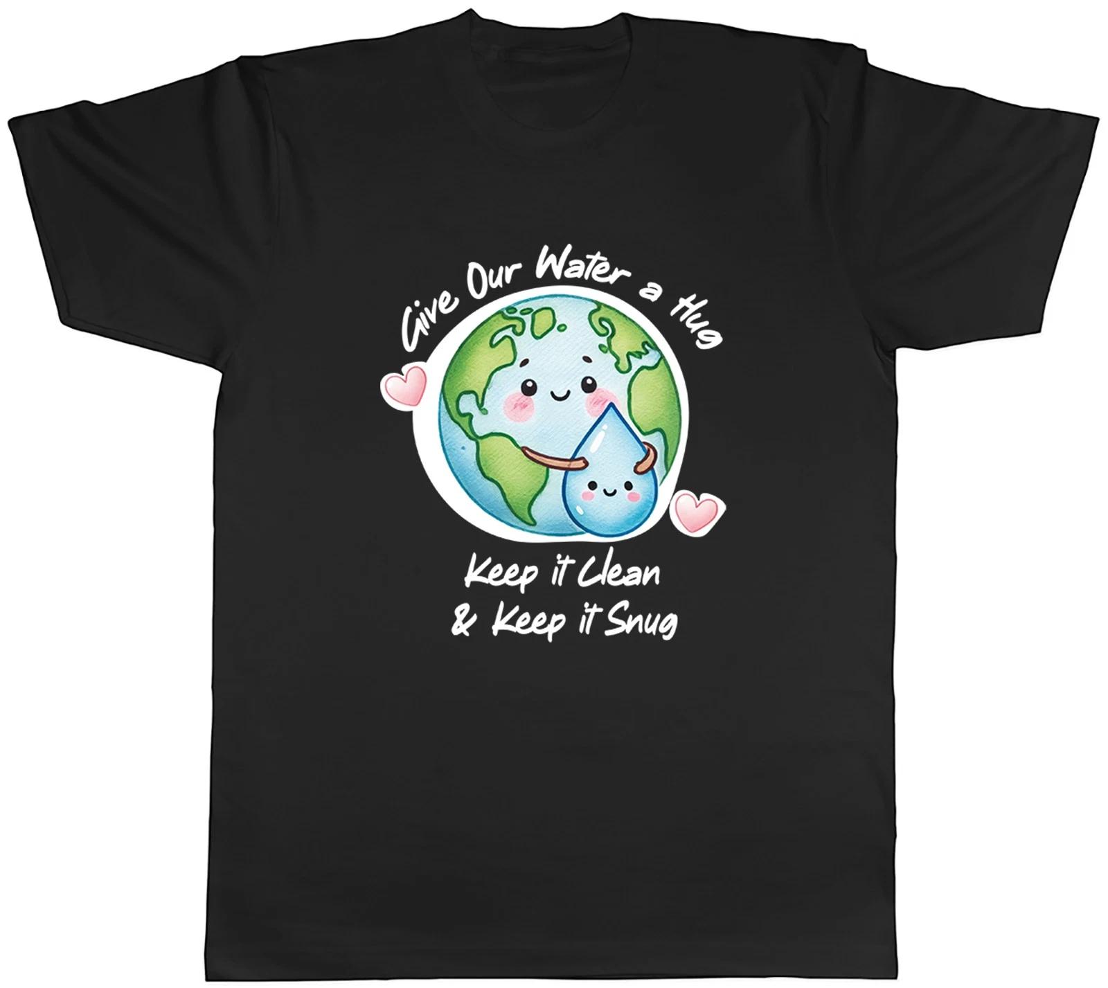 Give our Water a Hug Water Day Mens T-Shirt Tee Gift Top XS