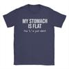 My Stomach Is Flat The L Is Just Silent T Shirt Trendy Cool T-Shirts Vintage Tops Summer Cotton Crewneck 4XL 5XL 6XL Clothing