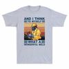 Think Welder To A Unisexs What I TShirt Wonderful Weld Funny Vintage and Myself