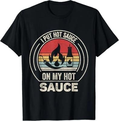 Retro Vintage I Put Hot Sauce On My Hot Sauce Unisex T-Shirt Size S-4XL