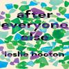 After Everyone Else by Leslie Hooton Hardback Book 9781684428403