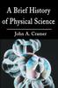 The A Brief History of Physical Science Book