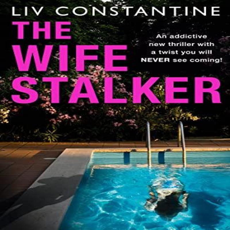 The Wife Stalker by Liv Constantine Paperback Book 9780008363833