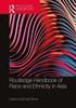 The Routledge Handbook of Race and Ethnicity In Asia Book