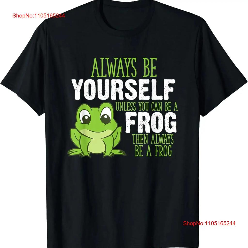 Frog S Always Be Yourself Unless You Can A T Shirt Vintage Soft Unisex Casual Streetwear Slightly Breathable Fashion