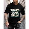 European Sizes  Men's "Trust God Bruh" Print T-shirt Slim Fit Short Sleeve Tees For Summer, Men's Clothing