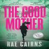 The Good Mother by Rae Cairns Paperback Book 9781460761946