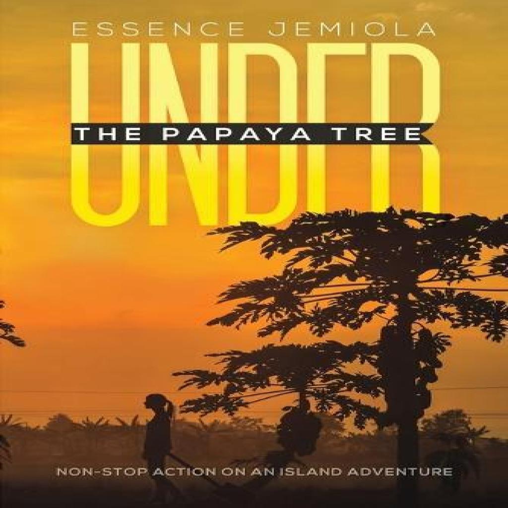 Under the Papaya Tree by Essence Jemiola Paperback Book 9781528990233