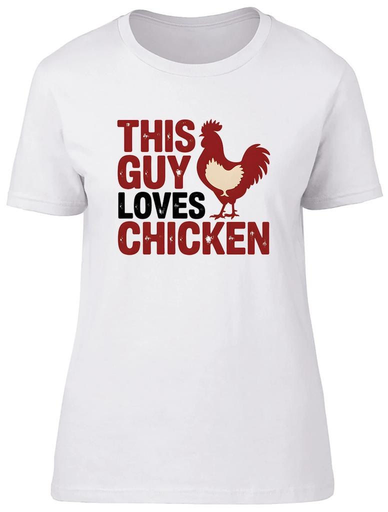 This Guy Loves Chicken Funny Rooster Womens T-Shirt Ladies Gift Tee