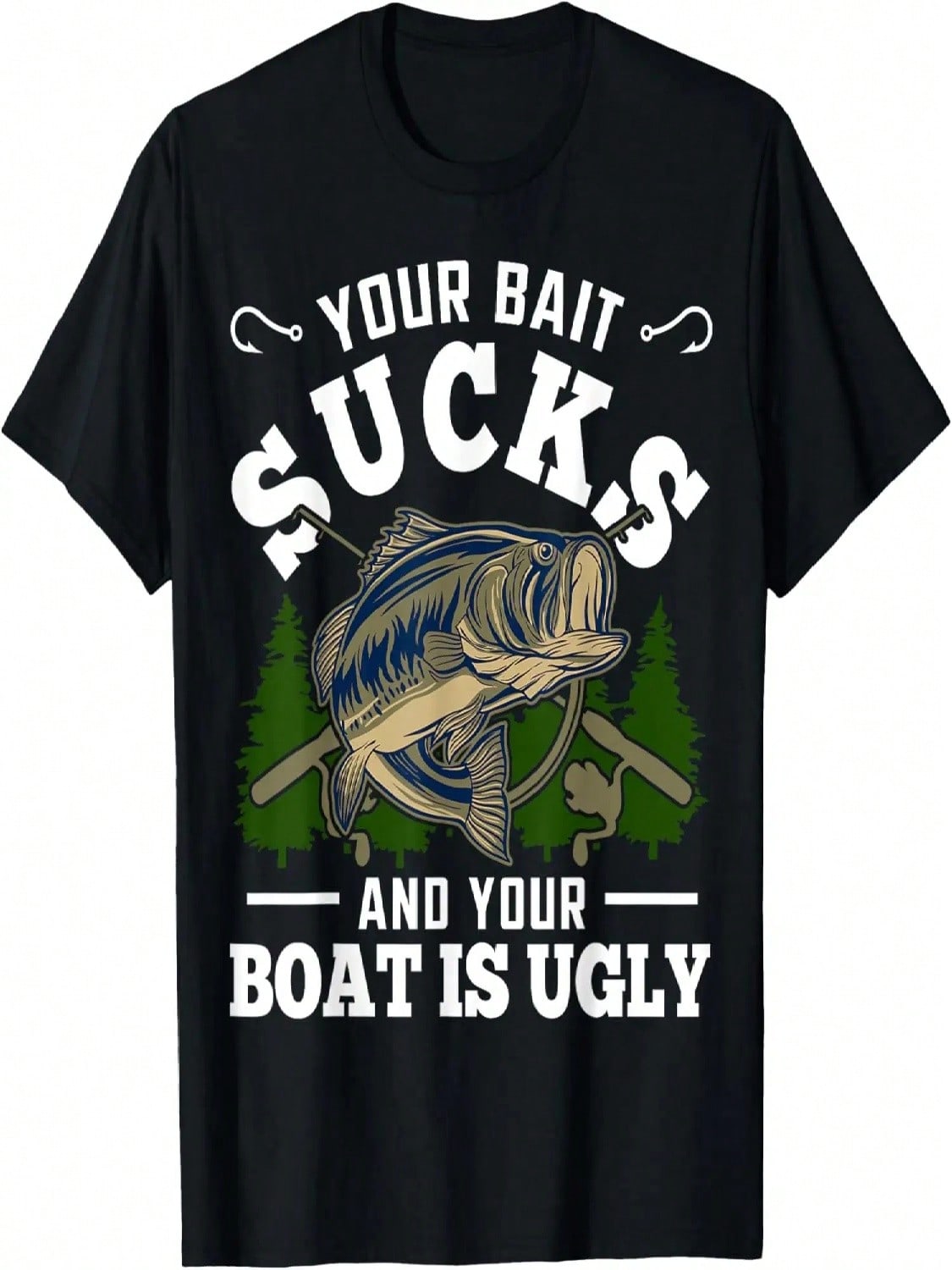 Your Bait Sucks And Your Boat Is Ugly Fishing Fisherman T-Shirt S разноцветный