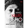 Who Killed Osho? Did Osho Truly Die a Natural Death? Or