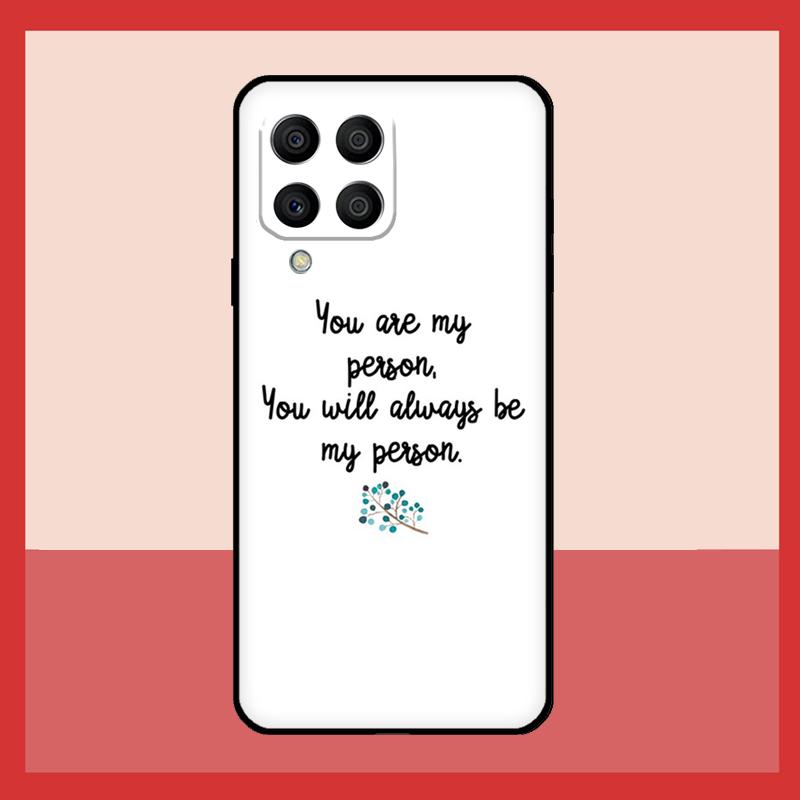 Greys Anatomy You Are My Person Case For Samsung Galaxy M31 M21 M13 M33 M53 M15 M35 M55 M16 M36 M56 M12 M32 M52 M14 M34 M54