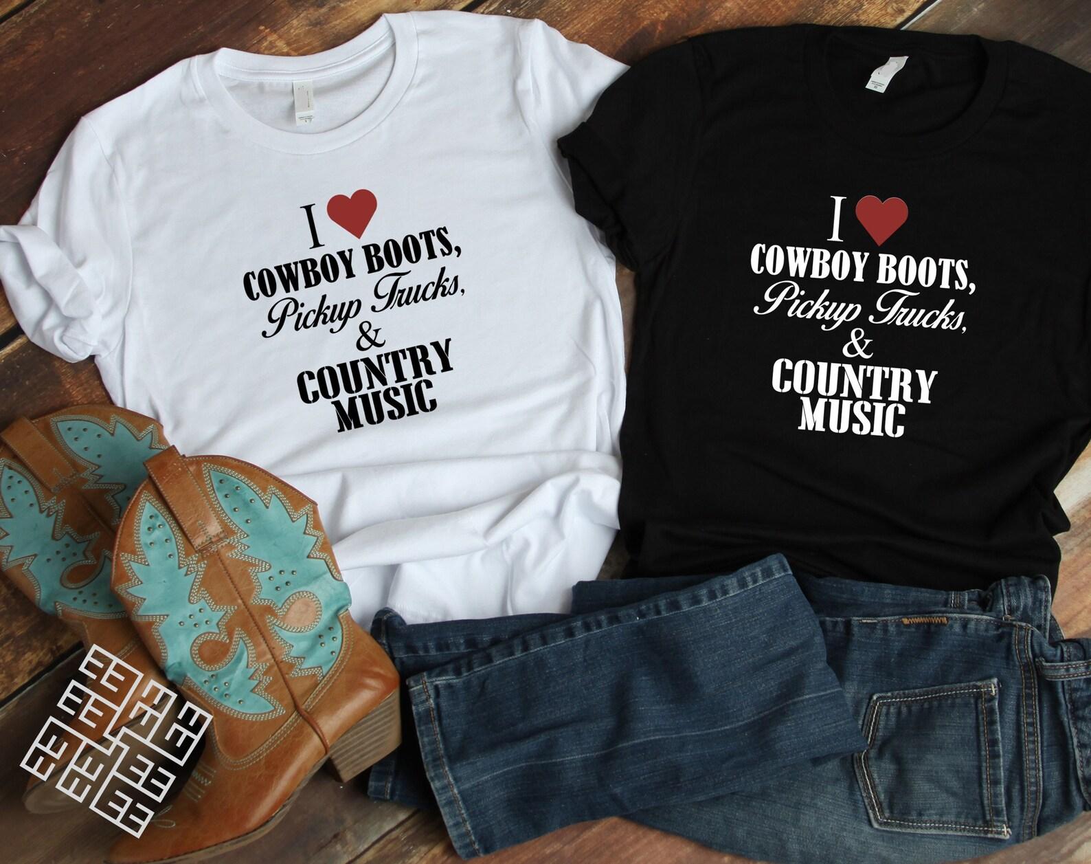 I love cowboy boots, pickup trucks and country music T shirt, Texas Cowboy T shirt Gift S