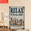 Iron Vintage Funny Sign Relax Were All Crazy X Inch Perfect for Home Farmhouse Office Studio Spaces