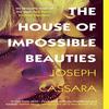 The House of Impossible Beauties by Joseph Cassara Paperback Book 9781786074409