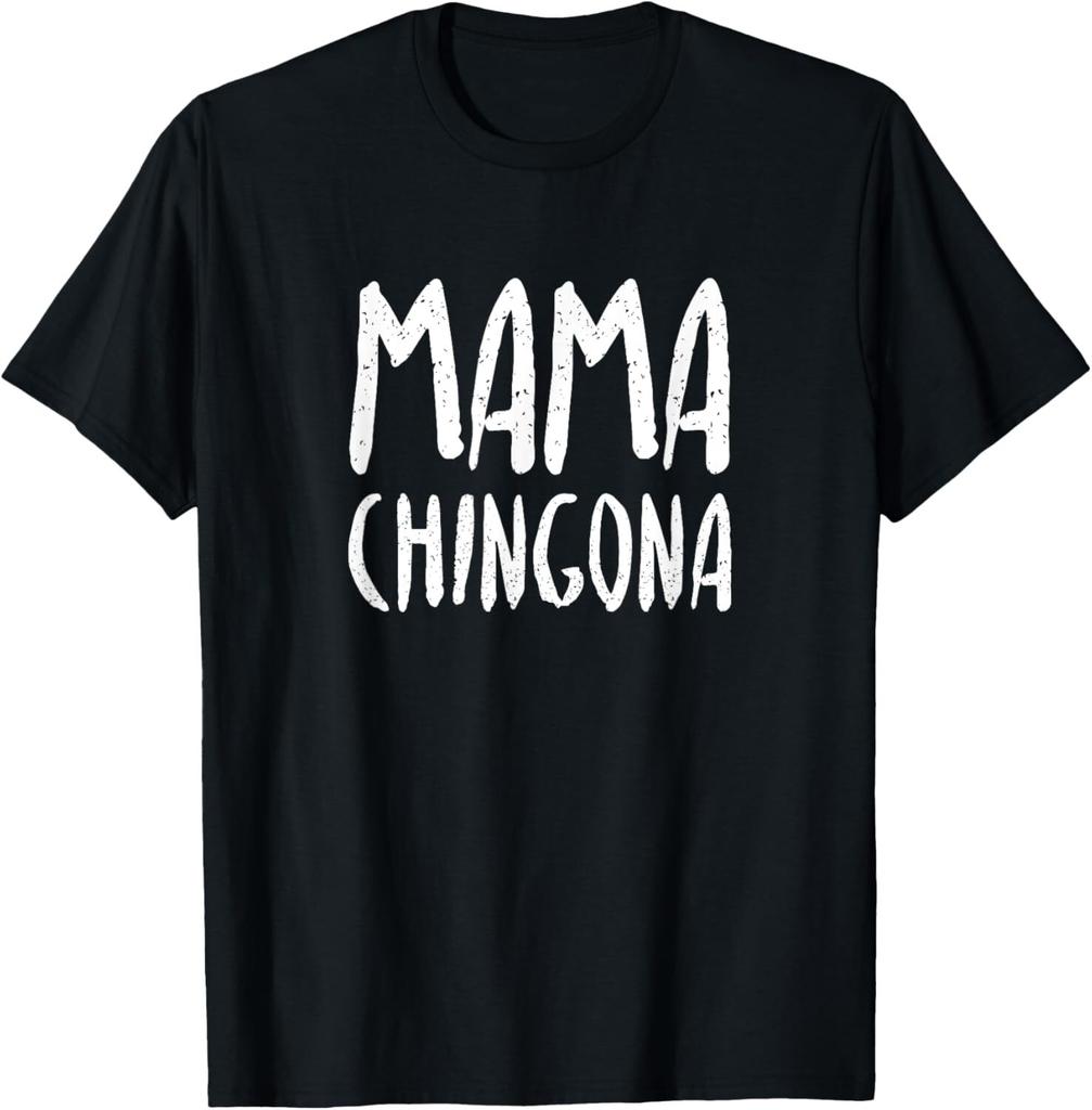 Mama Chingona T Shirt Proud Mexican