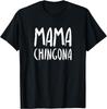 Mama Chingona T Shirt Proud Mexican